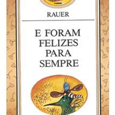 E foram felizes para sempre Rauer livro
